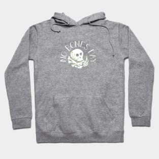 No Bones Day Hoodie